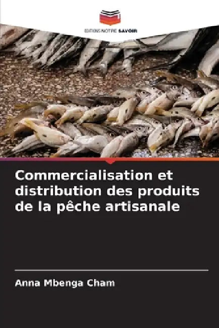 Commercialisation et distribution des produits de la pêche artisanale by Anna Mbenga Cham