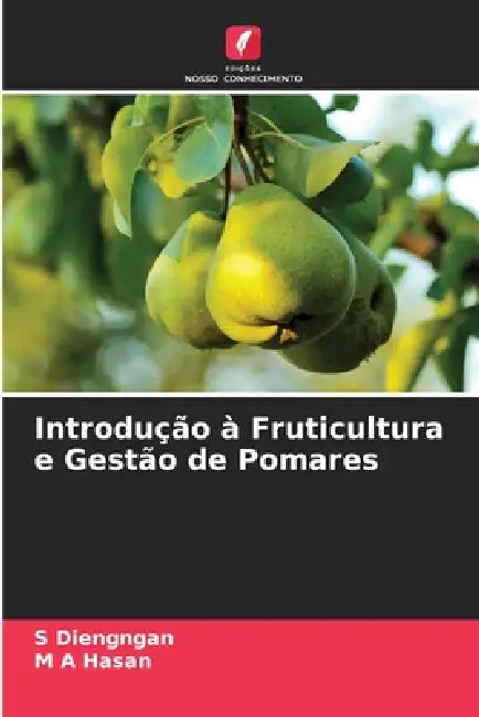 Introdução à Fruticultura e Gestão de Pomares by S. Diengngan, M. A. Hasan