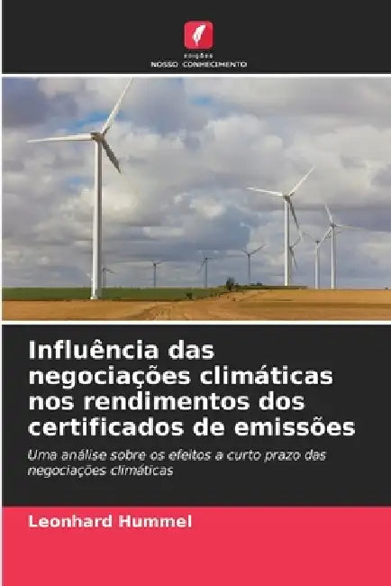 Influência das negociações climáticas nos rendimentos dos certificados de emissões by Leonhard Hummel