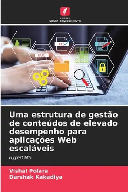 Uma estrutura de gestão de conteúdos de elevado desempenho para aplicações Web escaláveis by Vishal Polara, Darshak Kakadiya