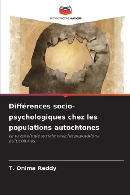 Différences socio-psychologiques chez les populations autochtones by T. Onima Reddy