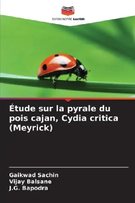 Étude sur la pyrale du pois cajan, Cydia critica (Meyrick) by Gaikwad Sachin, Vijay Balsane, J. G. Bapodra