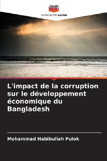 L'impact de la corruption sur le développement économique du Bangladesh by Mohammad Habibullah Pulok