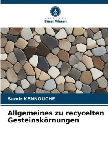 Allgemeines zu recycelten Gesteinskörnungen by Samir Kennouche