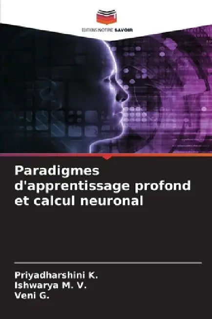 Paradigmes d'apprentissage profond et calcul neuronal by Priyadharshini K, Ishwarya M. V., Veni G