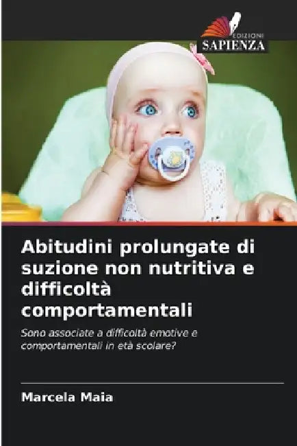 Abitudini prolungate di suzione non nutritiva e difficoltà comportamentali by Marcela Maia