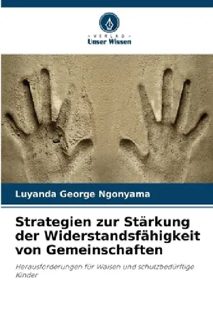 Strategien zur Stärkung der Widerstandsfähigkeit von Gemeinschaften by Luyanda George Ngonyama
