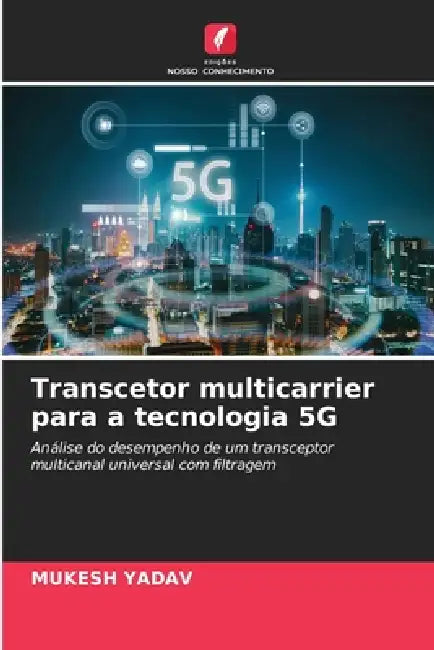 Transcetor multicarrier para a tecnologia 5G by Mukesh Yadav
