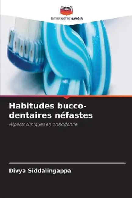 Habitudes bucco-dentaires néfastes by Divya Siddalingappa