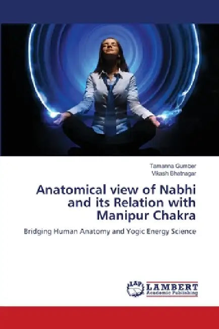 Anatomical view of Nabhi and its Relation with Manipur Chakra by Tamanna Gumber, Vikash Bhatnagar
