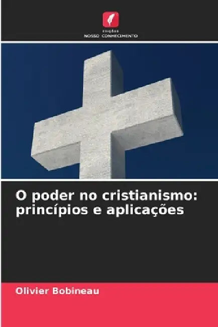 O poder no cristianismo: princípios e aplicações by Olivier Bobineau