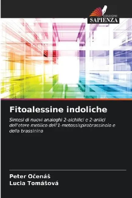 Fitoalessine indoliche by Peter Očenás, Lucia Tomásová