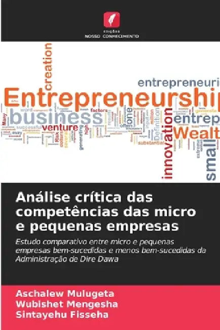 Análise crítica das competências das micro e pequenas empresas by Aschalew Mulugeta, Wubishet Mengesha, Sintayehu Fisseha