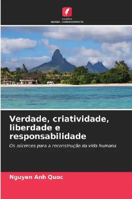 Verdade, criatividade, liberdade e responsabilidade by Nguyen Anh Quoc