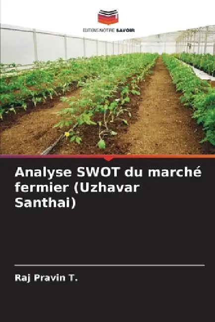 Analyse SWOT du marché fermier (Uzhavar Santhai) by Raj Pravin T