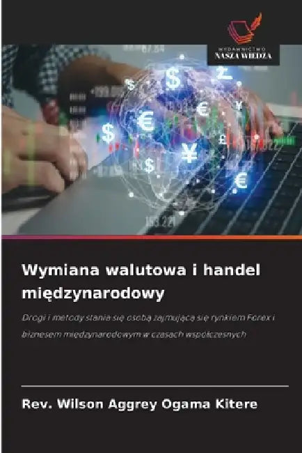 Wymiana walutowa i handel międzynarodowy by Wilson Aggrey Ogama Kitere
