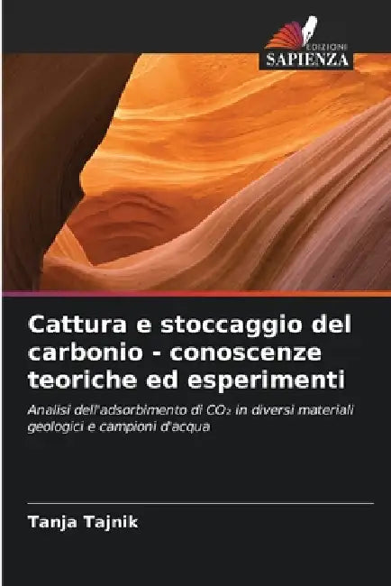 Cattura e stoccaggio del carbonio - conoscenze teoriche ed esperimenti by Tanja Tajnik