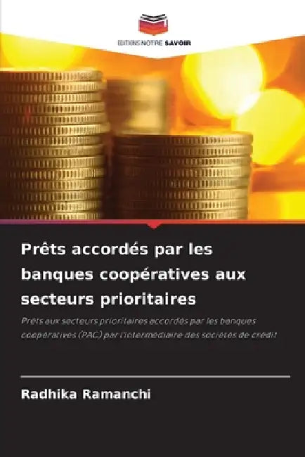 Prêts accordés par les banques coopératives aux secteurs prioritaires by Radhika Ramanchi