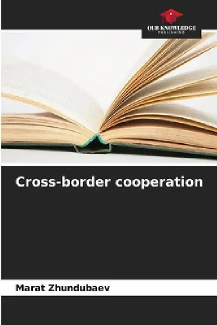 Cross-border cooperation by Marat Zhundubaev