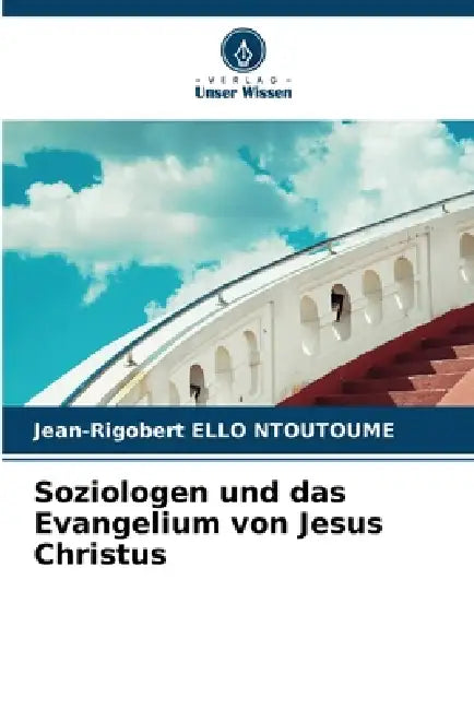 Soziologen und das Evangelium von Jesus Christus by Jean-Rigobert Ello Ntoutoume