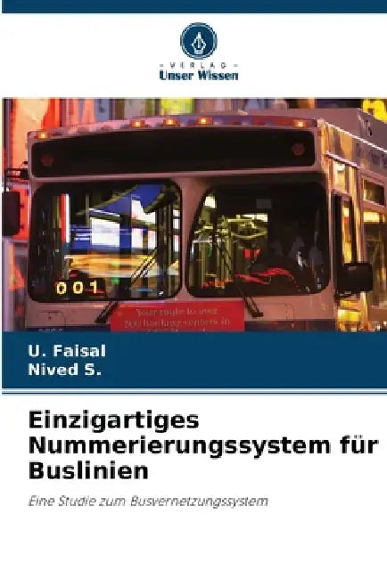 Einzigartiges Nummerierungssystem für Buslinien by U. Faisal, Nived S
