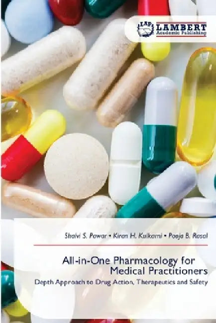 All-in-One Pharmacology for Medical Practitioners by Shalvi S. Pawar, Kiran H. Kulkarni, Pooja B. Rasal