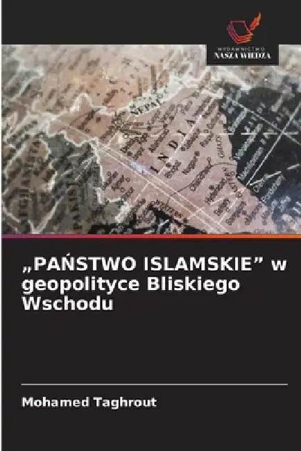 "PAŃSTWO ISLAMSKIE" w geopolityce Bliskiego Wschodu by Mohamed Taghrout