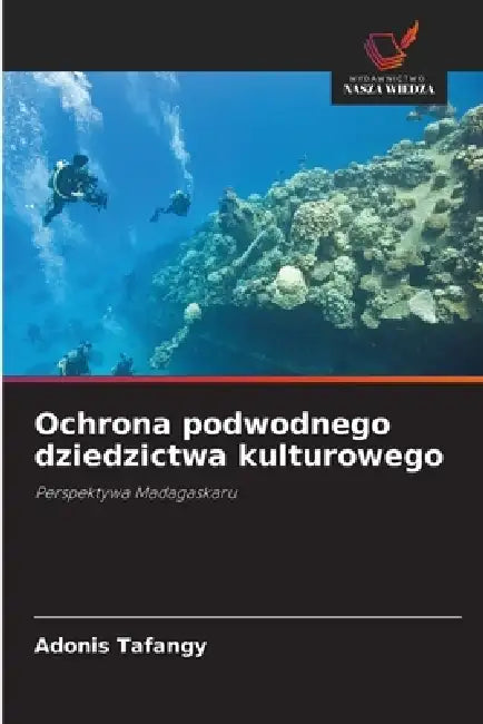 Ochrona podwodnego dziedzictwa kulturowego by Adonis Tafangy