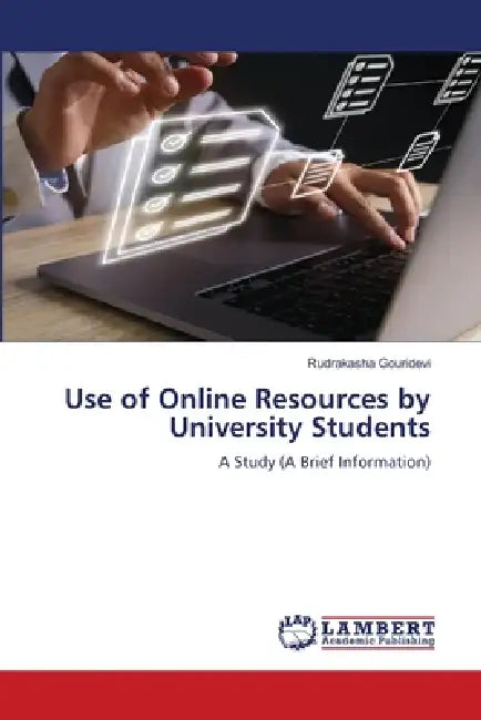 Use of Online Resources by University Students by Rudrakasha Gouridevi