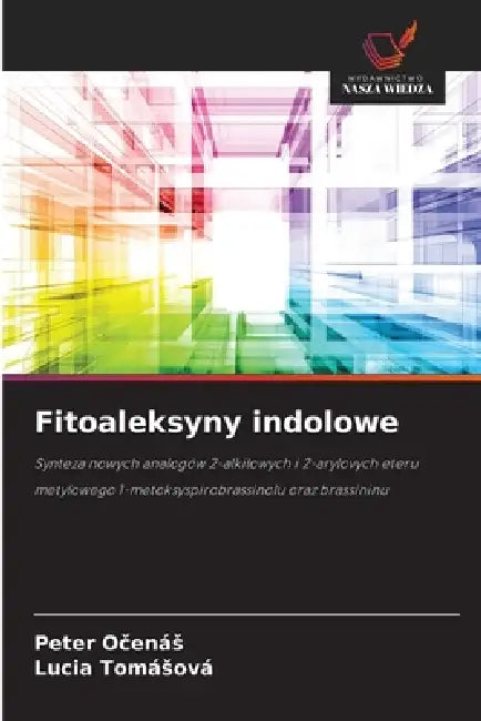 Fitoaleksyny indolowe by Peter Očenás, Lucia Tomásová
