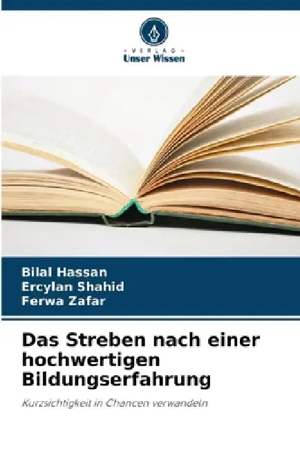 Das Streben nach einer hochwertigen Bildungserfahrung by Bilal Hassan, Ercylan Shahid, Ferwa Zafar