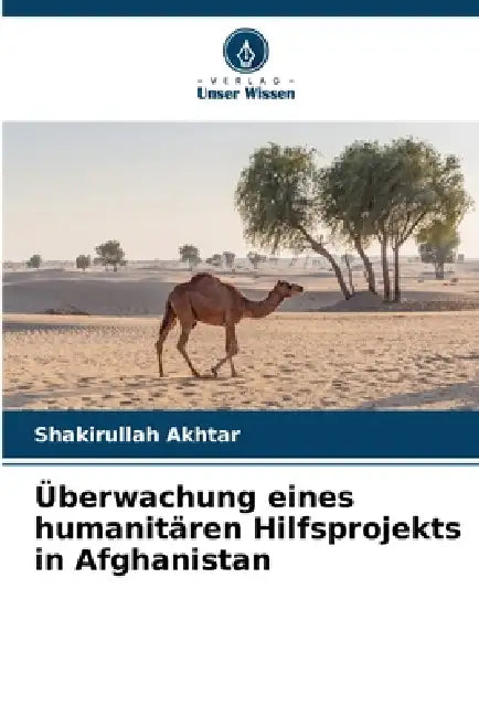 Überwachung eines humanitären Hilfsprojekts in Afghanistan by Shakirullah Akhtar