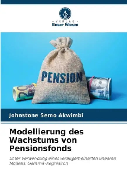 Modellierung des Wachstums von Pensionsfonds by Johnstone Semo Akwimbi