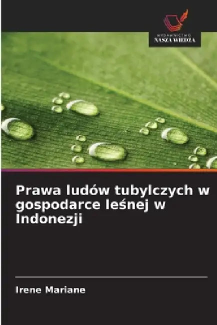 Prawa ludów tubylczych w gospodarce leśnej w Indonezji by Irene Mariane