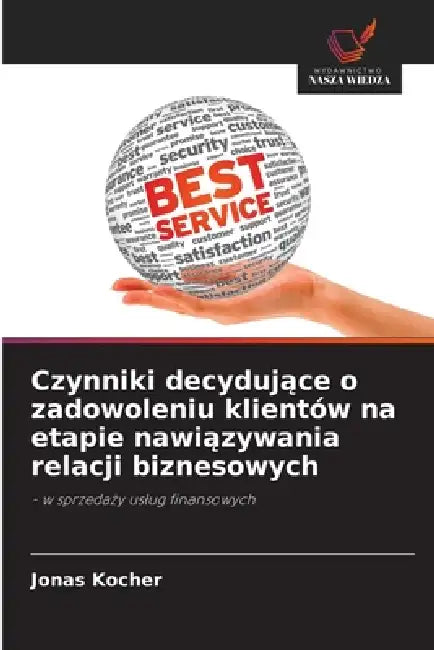 Czynniki decydujące o zadowoleniu klientów na etapie nawiązywania relacji biznesowych by Jonas Kocher