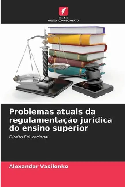 Problemas atuais da regulamentação jurídica do ensino superior by Alexander Vasilenko