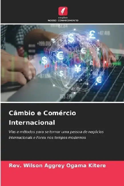 Câmbio e Comércio Internacional by Wilson Aggrey Ogama Kitere