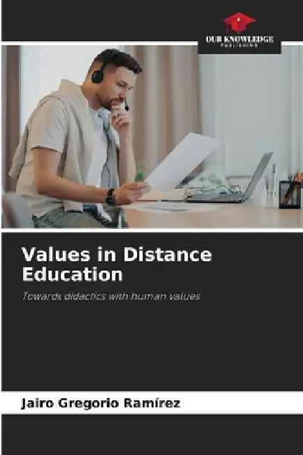 Values in Distance Education by Jairo Gregorio Ramírez