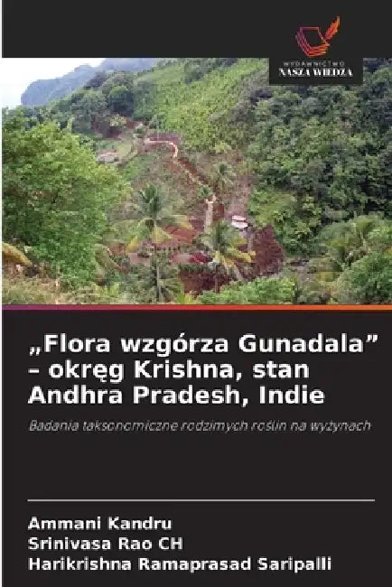 "Flora wzgórza Gunadala" - okręg Krishna, stan Andhra Pradesh, Indie by Ammani Kandru, Srinivasa Rao Ch, Harikrishna Ramaprasad Saripalli
