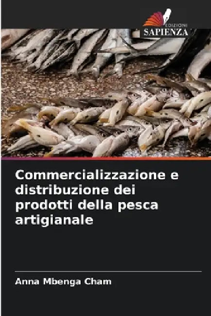 Commercializzazione e distribuzione dei prodotti della pesca artigianale by Anna Mbenga Cham