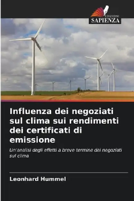 Influenza dei negoziati sul clima sui rendimenti dei certificati di emissione by Leonhard Hummel