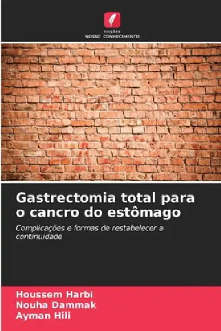 Gastrectomia total para o cancro do estômago by Houssem Harbi, Nouha Dammak, Ayman Hili