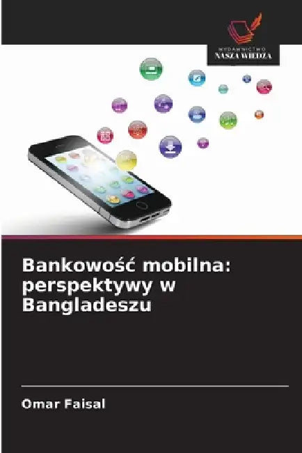 Bankowośc mobilna: perspektywy w Bangladeszu by Omar Faisal