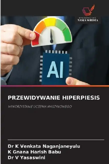 Przewidywanie Hiperpiesis by K. Venkata Naganjaneyulu, K. Gnana Harish Babu, V. Yasaswini