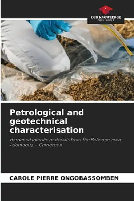 Petrological and geotechnical characterisation by Carole Pierre Ongobassomben