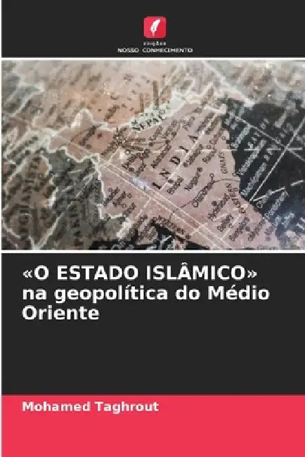 O ESTADO ISLÂMICO na geopolítica do Médio Oriente by Mohamed Taghrout