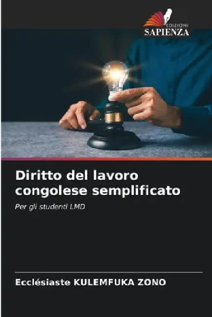 Diritto del lavoro congolese semplificato by Ecclésiaste Kulemfuka Zono