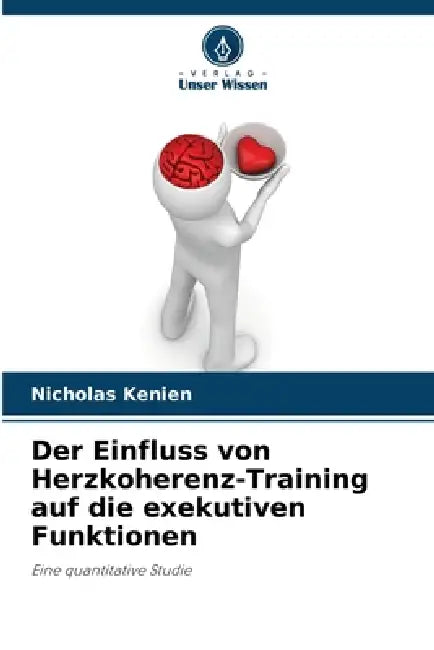 Der Einfluss von Herzkoherenz-Training auf die exekutiven Funktionen by Nicholas Kenien