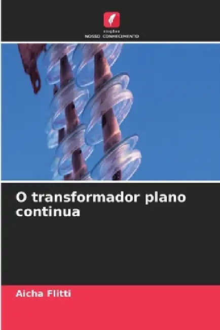 O transformador plano continua by Aicha Flitti