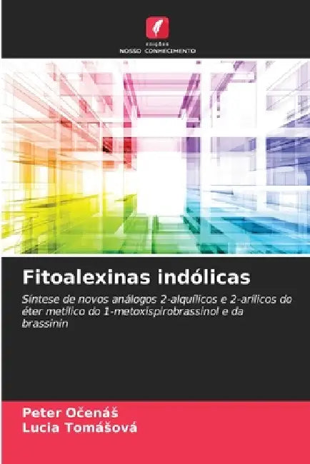 Fitoalexinas indólicas by Peter Očenás, Lucia Tomásová